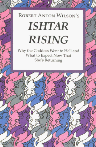 Imagen de archivo de Ishtar Rising: Or, Why the Goddess Went to Hell and What to Expect Now That She's Returning a la venta por Front Cover Books