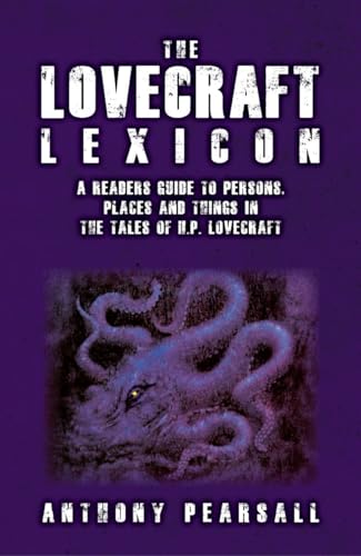 Beispielbild fr The Lovecraft Lexicon: A Reader's Guide to Persons, Places and Things in the Tales of H.P. Lovecraft zum Verkauf von ThriftBooks-Atlanta