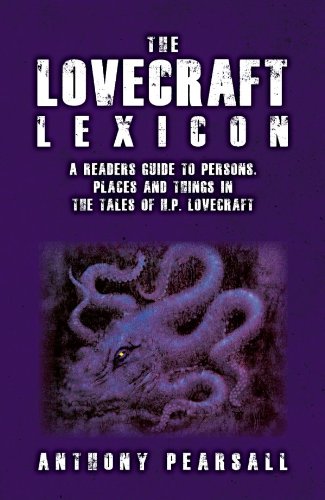 Stock image for The Lovecraft Lexicon: A Reader's Guide to Persons, Places and Things in the Tales of H.P. Lovecraft for sale by ThriftBooks-Atlanta