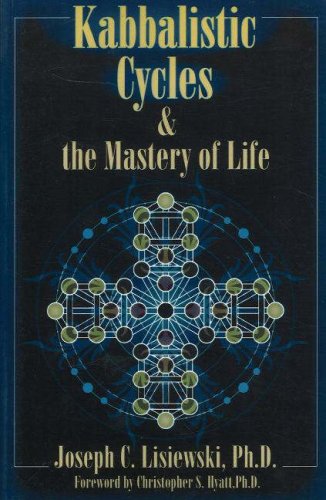 Kabbalistic Cycles & the Mastery of Life - Lisiewski, Joseph C