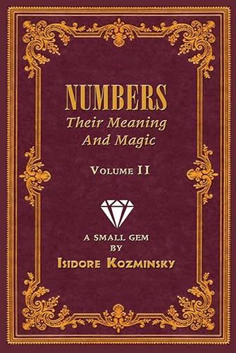 Stock image for Numbers Thier Meaning and Magic Volume 2 [Perfect Paperback] Dr. Isidore Kozminsky; David Cherubim and Delfina Marquez-Now for sale by Lakeside Books