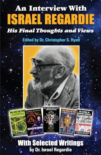 Stock image for An Interview With Israel Regardie: His Final Thoughts and Views for sale by GF Books, Inc.