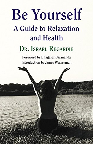Beispielbild fr Be Yourself: A Guide to Relaxation and Health zum Verkauf von ThriftBooks-Atlanta