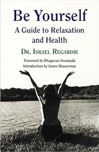 Imagen de archivo de Be Yourself: A Guide to Relaxation and Health a la venta por ThriftBooks-Atlanta