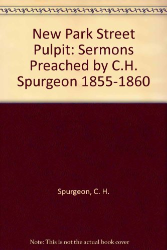 9781561860005: New Park Street Pulpit: Sermons Preached by C.H. Spurgeon 1855-1860