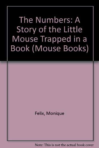 Imagen de archivo de The Numbers: A Story of the Little Mouse Trapped in a Book (Mouse Books) a la venta por Wonder Book