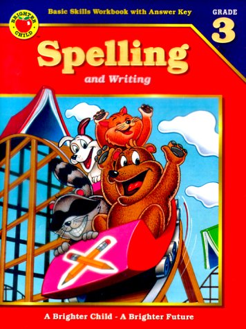 Imagen de archivo de Spelling and Writing Grade 3/Basic Skills Workbook With Answer Key (Brighter Child Series) a la venta por Ergodebooks