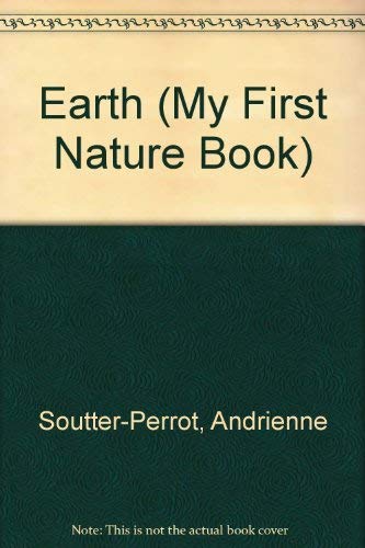 Imagen de archivo de The Earth (My First Nature Book) a la venta por HPB-Emerald