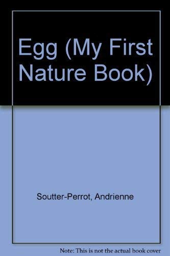 Beispielbild fr My First Nature Book : The Egg zum Verkauf von Better World Books