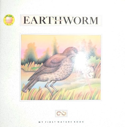 Earthworm (My First Nature Book) - Andrienne Soutter-Perrot; Kitty Benedict; Illustrator-Etienne Delessert