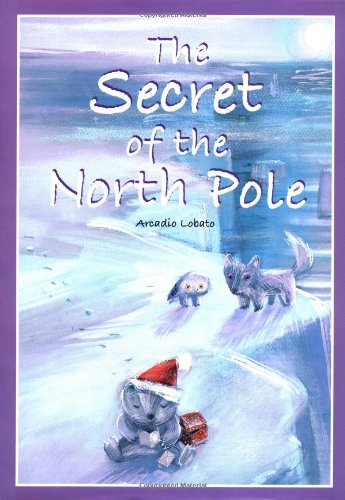 Imagen de archivo de Secret of the North Pole Lobato, Arcadio a la venta por MI Re-Tale