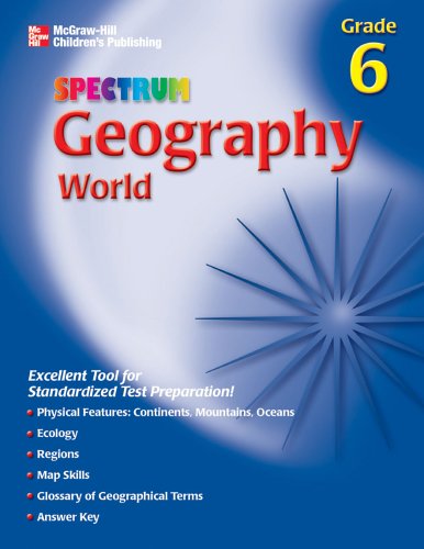 Beispielbild fr Spectrum Geography, Grade 6: World (McGraw-Hill Learning Materials Spectrum) zum Verkauf von Wonder Book