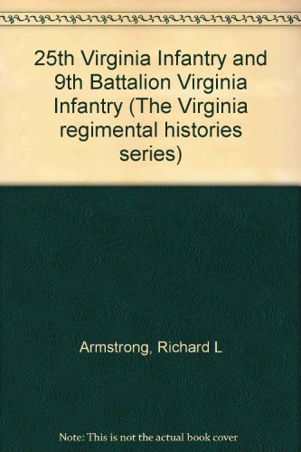 9781561900077: 25th Virginia Infantry and 9th Battalion Virginia Infantry (The Virginia regimental histories series)