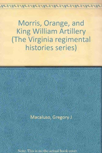 MORRIS, ORANGE, AND KING WILLIAM ARTILLERY