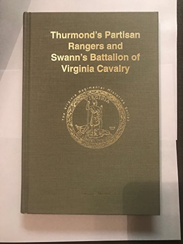 Stock image for Thurmond's Partisan Rangers & Swann's Battalion of Virginia Cavalry for sale by Books From California