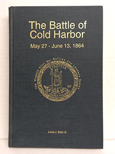 9781561900602: The Battle of Cold Harbor, May 27 - June 13, 1864 (Virginia Civil War Battles and Leaders)