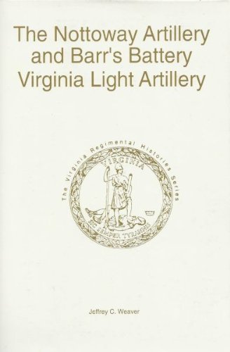 Stock image for The Nottoway Artillery and Barr's Battery, Virginia Light Artillery for sale by Dr.Bookman - Books Packaged in Cardboard