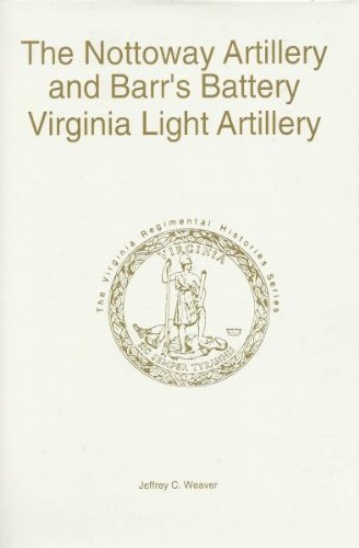 THE NOTTOWAY ARTILLERY AND BARR'S BATTERY VIRGINIA LIGHT ARTILLERY