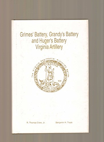 Beispielbild fr Grimes' Battery, Grandy's Battery and Huger's Battery, Virginia Artillery (Virginia Regimental Histories) zum Verkauf von Lee Jones-Hubert