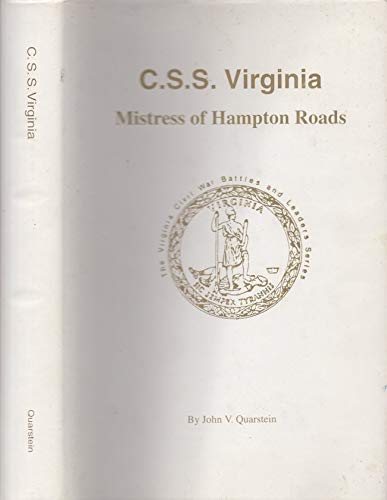 9781561901180: C.S.S. Virginia: Mistress of Hampton Roads (Virginia Regimental History Series)