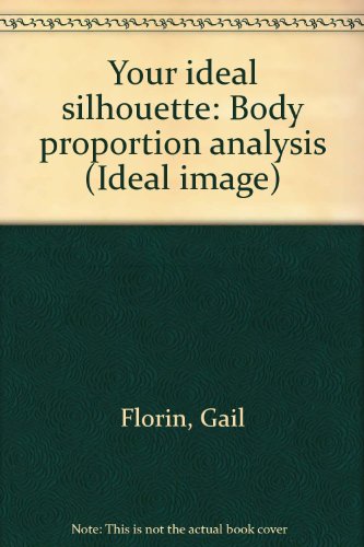9781561910441: Your ideal silhouette: Body proportion analysis (Ideal image)