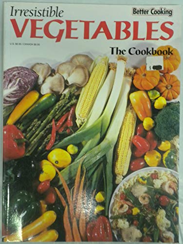 Stock image for Irresistible Vegetables: The Cookbook for sale by HPB-Ruby