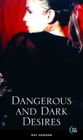 Dangerous and Dark Desires (9781562014223) by Gordon, Ray