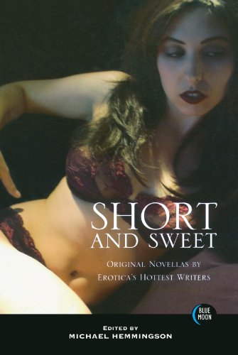 Short and Sweet: Original Novellas by Erotica's Hottest Writers (9781562015121) by Hemmingson, Michael