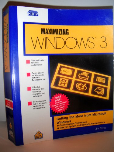 Maximizing Windows 3: Getting the Most from Microsoft Windows/Book and Disk (9781562050023) by Boyce, Jim