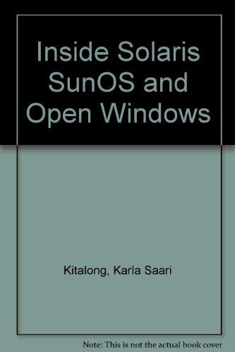 Inside Solaris: Sunos and Openwindows (9781562050320) by Kitalong, Karla Saari