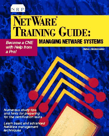 Imagen de archivo de Netware Training Guide: Managing Netware Systems a la venta por Wonder Book