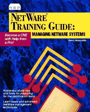 Netware Training Guide: Managing Netware Systems (9781562050696) by Niedermiller-Chaffins, Debra