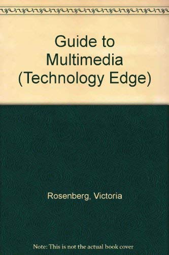 Stock image for Guide to Multimedia (Technology Edge S.) Rosenberg, Victoria for sale by Re-Read Ltd