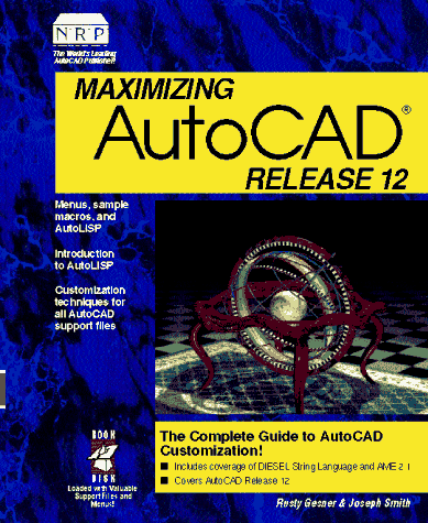 Maximizing AutoCAD Release 12 (Book and Disk) (9781562050863) by Rusty Gesner; Joseph Smith