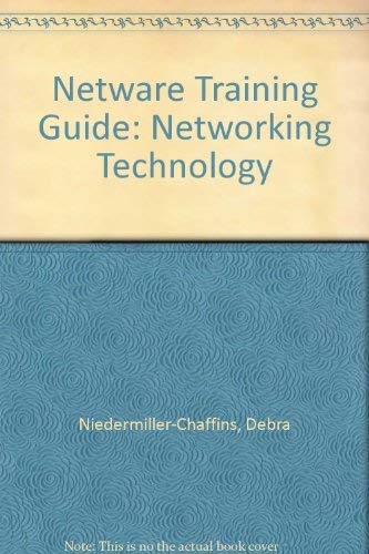 Netware Training Guide: Networking Technology (9781562051457) by Niedermiller-Chaffins, Debra