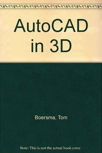 Autocad in 3D/Book and 3-1/2" Disks (9781562052485) by Boersma, Tom; Elliot, Steven; Miller, Phillip