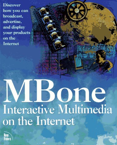 Stock image for Mbone: Interactive Multimedia on the Internet for sale by Wonder Book