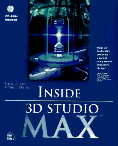 Inside 3d Studio Max (9781562054274) by Elliott, Steven D.; Miller, Philip L.; Hubbell, Jeremy; Jordan, John N.; King, Doug; Minton, Larry; Ruda, Gene; Vernon, Andrew