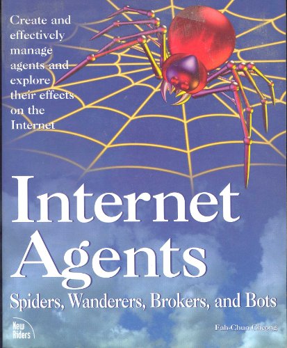 Stock image for Internet Agents: Spiders, Wanderers, Brokers, and 'Bots for sale by ThriftBooks-Dallas