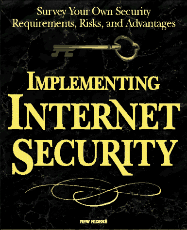 Beispielbild fr Implementing Internet Security zum Verkauf von Better World Books
