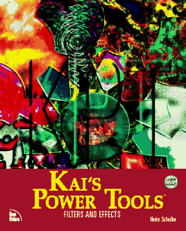 Stock image for Kai's Power Tools Filters and Effects for sale by Better World Books
