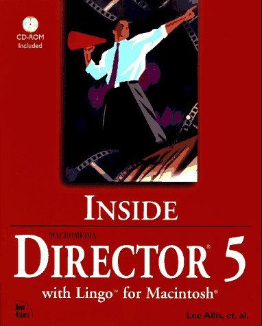 Inside Macromedia Director 5 With Lingo for Macintosh (Inside Series) (9781562055677) by [???]