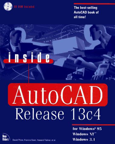 Beispielbild fr Inside AutoCAD Release 13C4 for Windows 95, Windows NT, and Windows 3.11 zum Verkauf von Better World Books