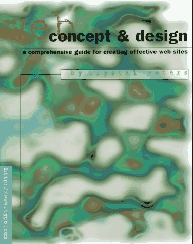 Web Concept & Design: A Comprehensive Guide for Creating Effective Web Sites (WEB CONCEPT AND DESIGN) (9781562056483) by Waters, Crystal