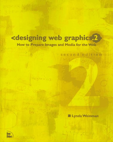Beispielbild fr Designing Web Graphics 2 : How to Prepare Images and Media for the Web zum Verkauf von Better World Books