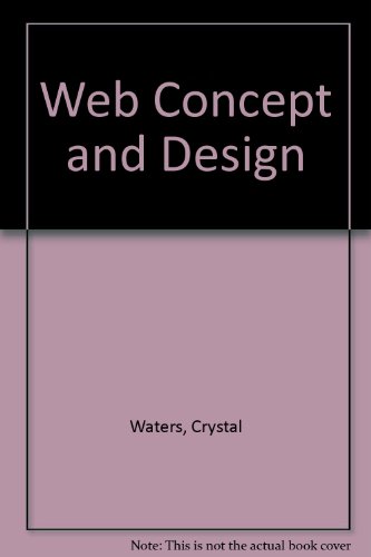 Web Concept & Design (WEB CONCEPT AND DESIGN) (9781562057831) by Waters, Crystal