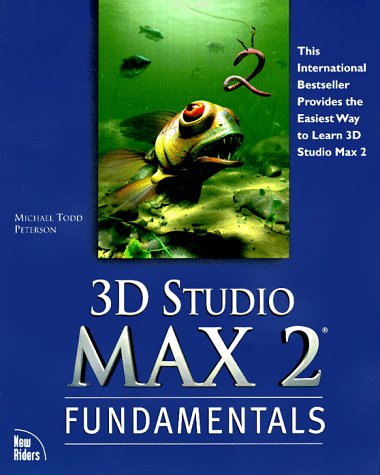 Beispielbild fr 3D Studio Max 2 Fundamentals zum Verkauf von Wonder Book