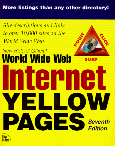 9781562058746: New Riders' Official Internet and World Wide Web Yellow Pages, Seventh Edition (QUE'S OFFICIAL INTERNET YELLOW PAGES)