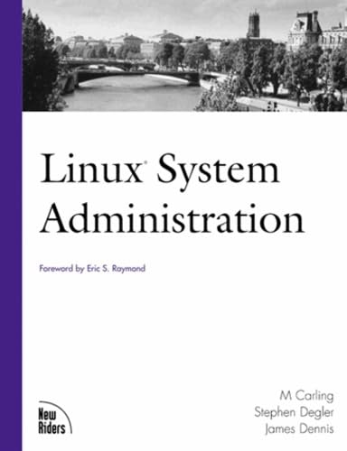 Linux System Administration (The Landmark Series) (9781562059347) by Carling, M.; Degler, Stephen; Dennis, James