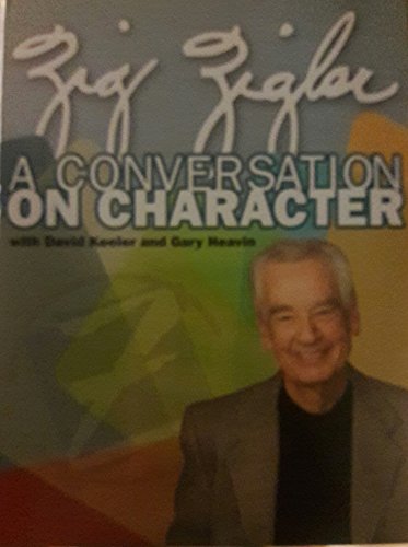 Zig Ziglar - A Conversation on Character (3 CDs/3DVDs) (9781562077174) by Zig Ziglar